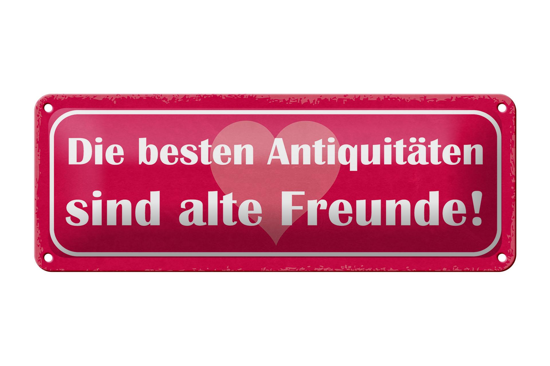 Blechschild Spruch 27x10 cm alte Freunde beste Antiquitäten Deko Schild tin sign