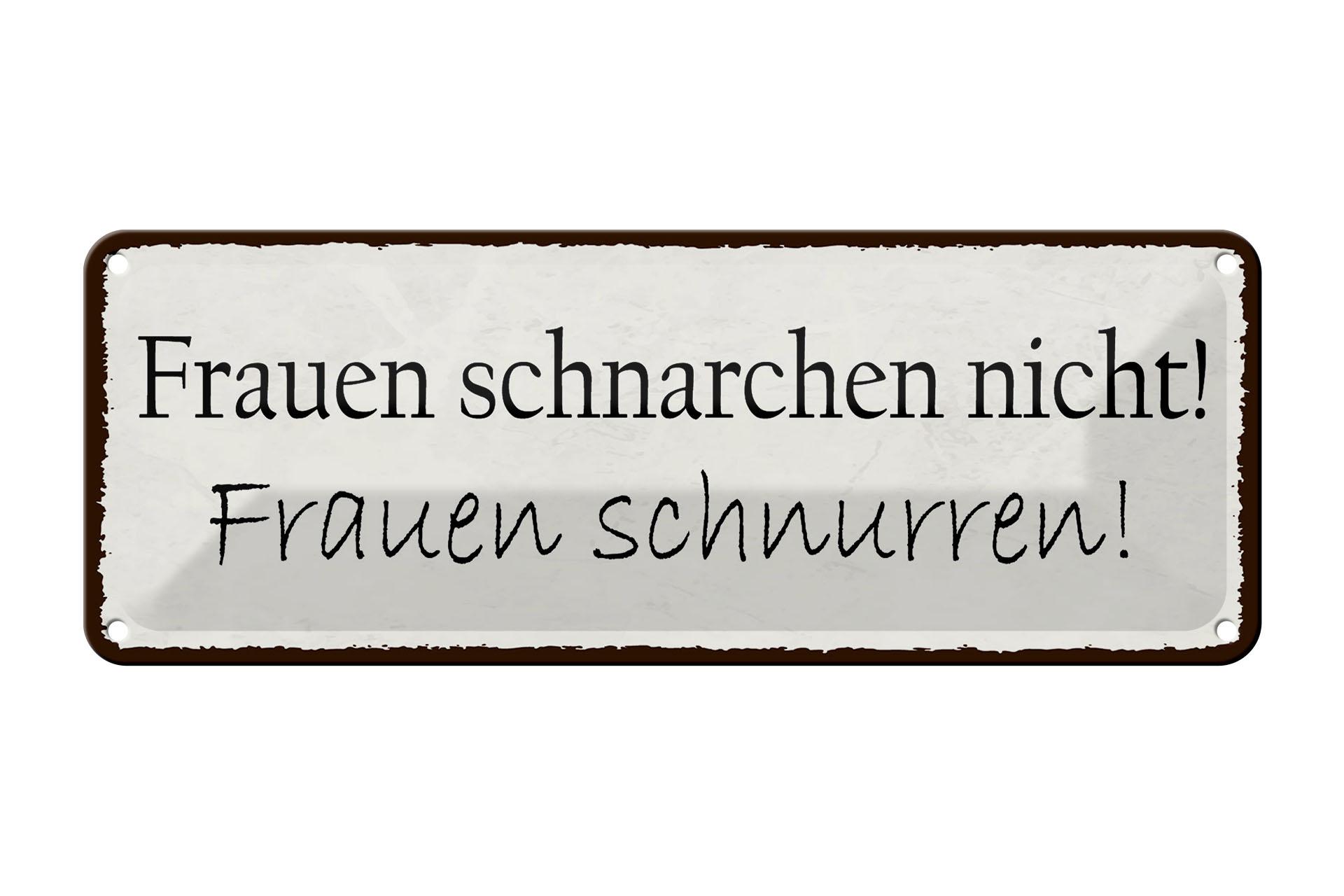 Blechschild Spruch 27x10 cm Frauen schnarchen nicht Metall Deko Schild tin sign