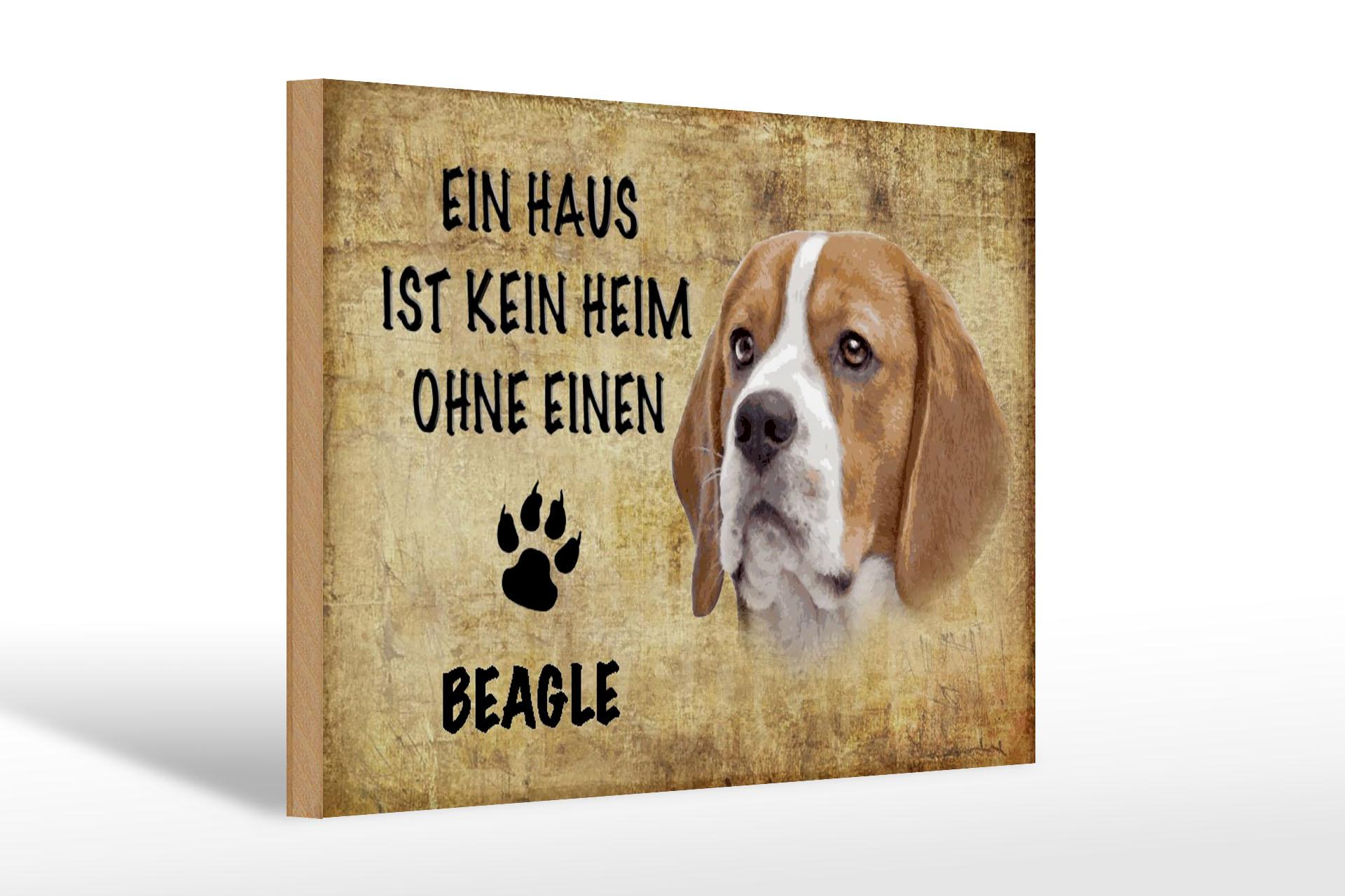 Holzschild Spruch 30x20cm Beagle Hund ohne kein Heim Deko Schild wooden sign