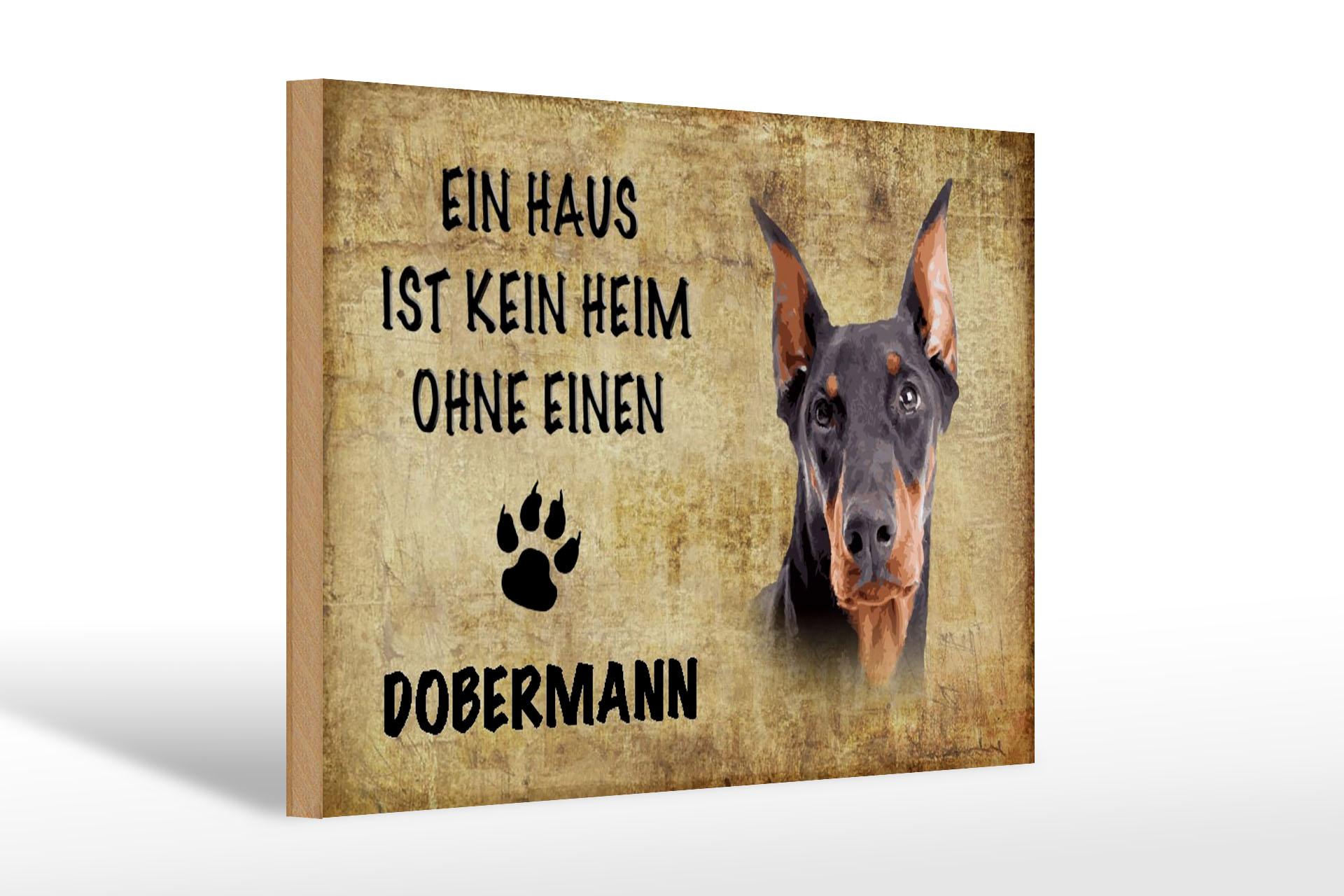 Holzschild Spruch 30x20 cm Doberman Hund ohne kein Heim Deko Schild wooden sign