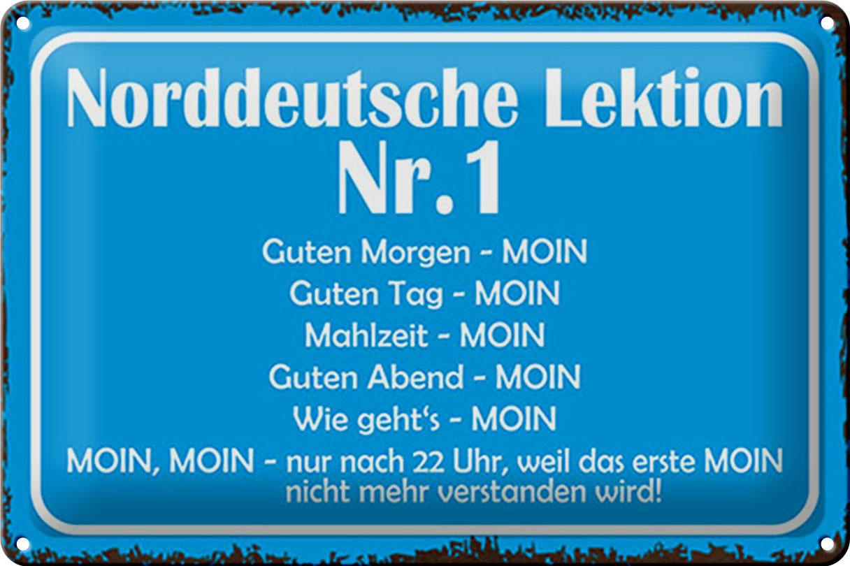 Blechschild Spruch 30x20 cm Norddeutsche Lektion Nr. 1 MOIN Deko Schild tin sign