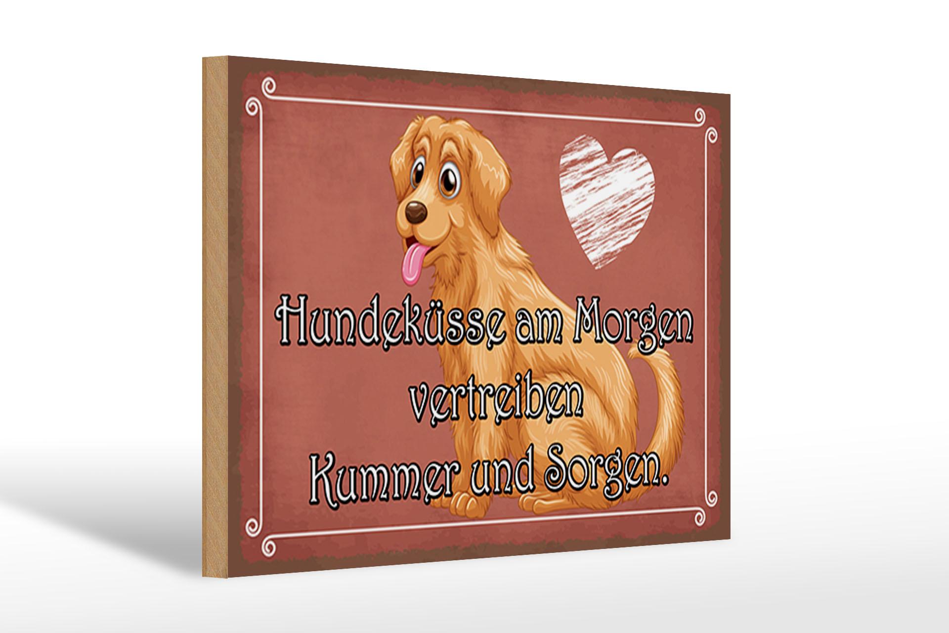 Holzschild Spruch 30x20 cm Hundeküsse Kummer und Sorgen Deko Schild wooden sign
