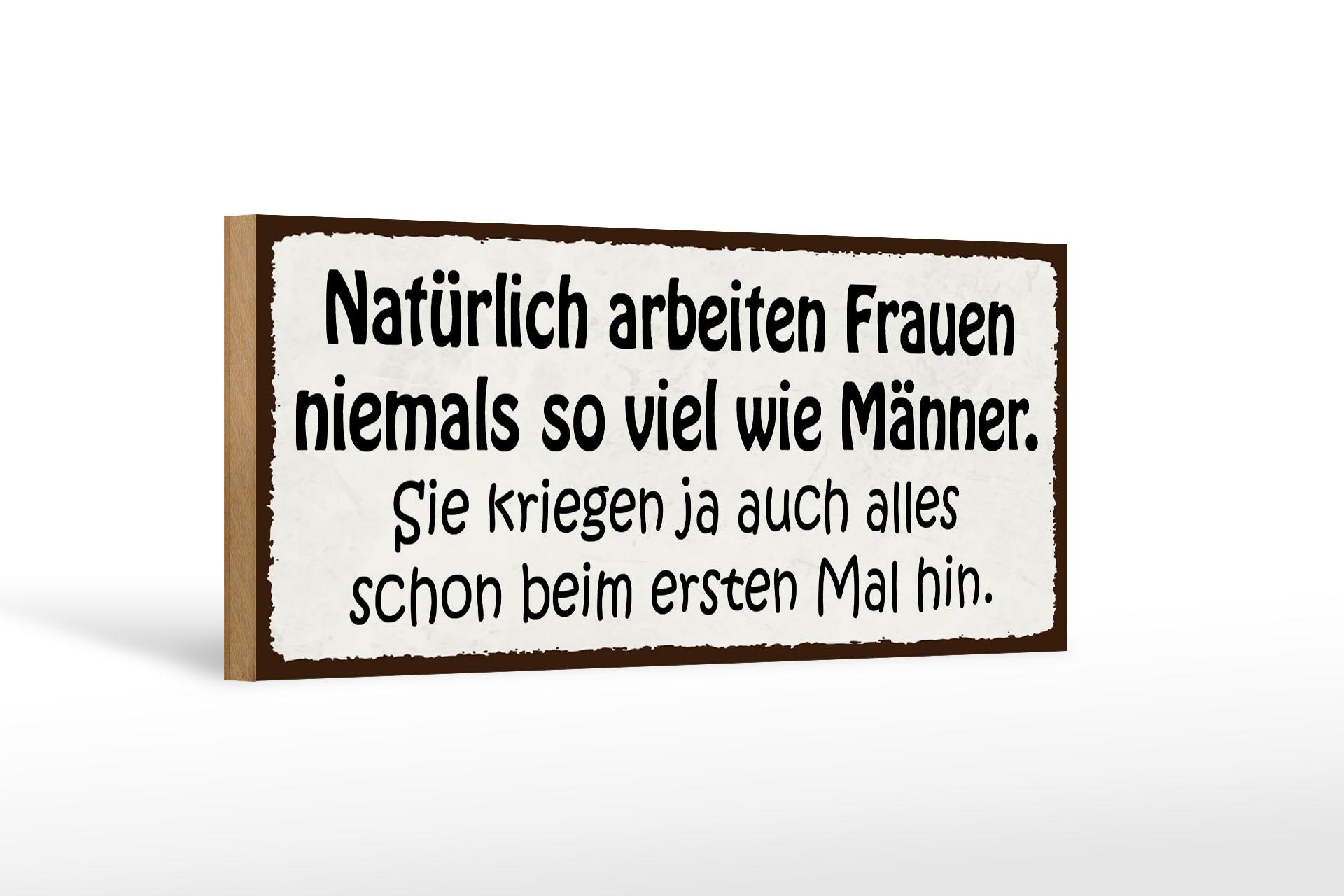 Holzschild Spruch 27x10 cm natürlich arbeiten Frauen nie Deko Schild wooden sign