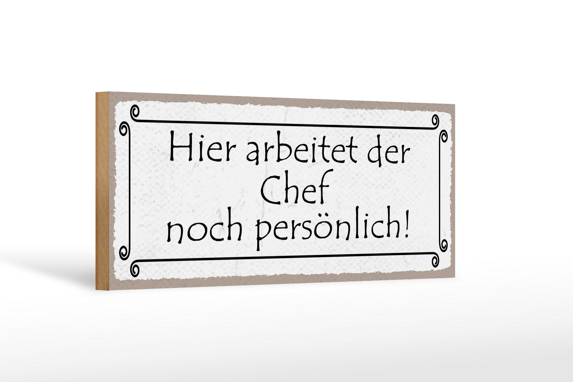 Holzschild Spruch 27x10 cm hier arbeitet Chef persönlich Deko Schild wooden sign