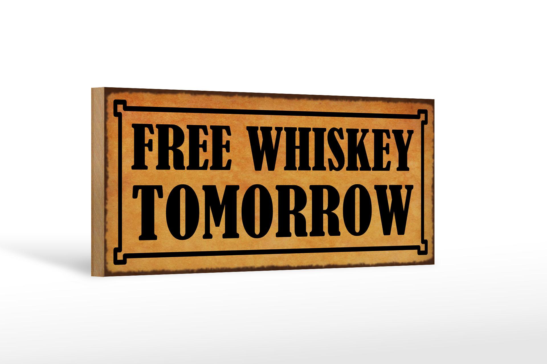 Holzschild Spruch 27x10 cm free whiskey tomorrow Holz Deko Schild wooden sign