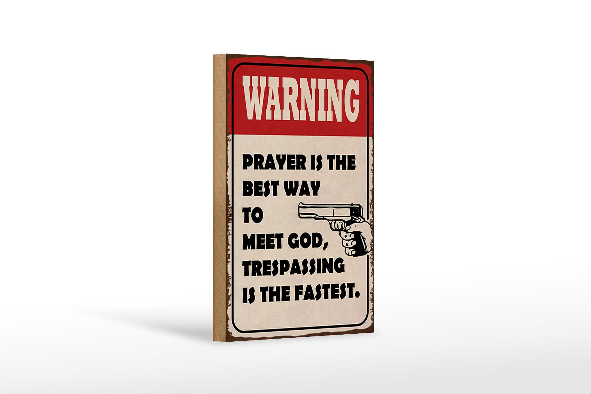 Holzschild Spruch 12x18 cm warning prayer is best way to Deko Schild