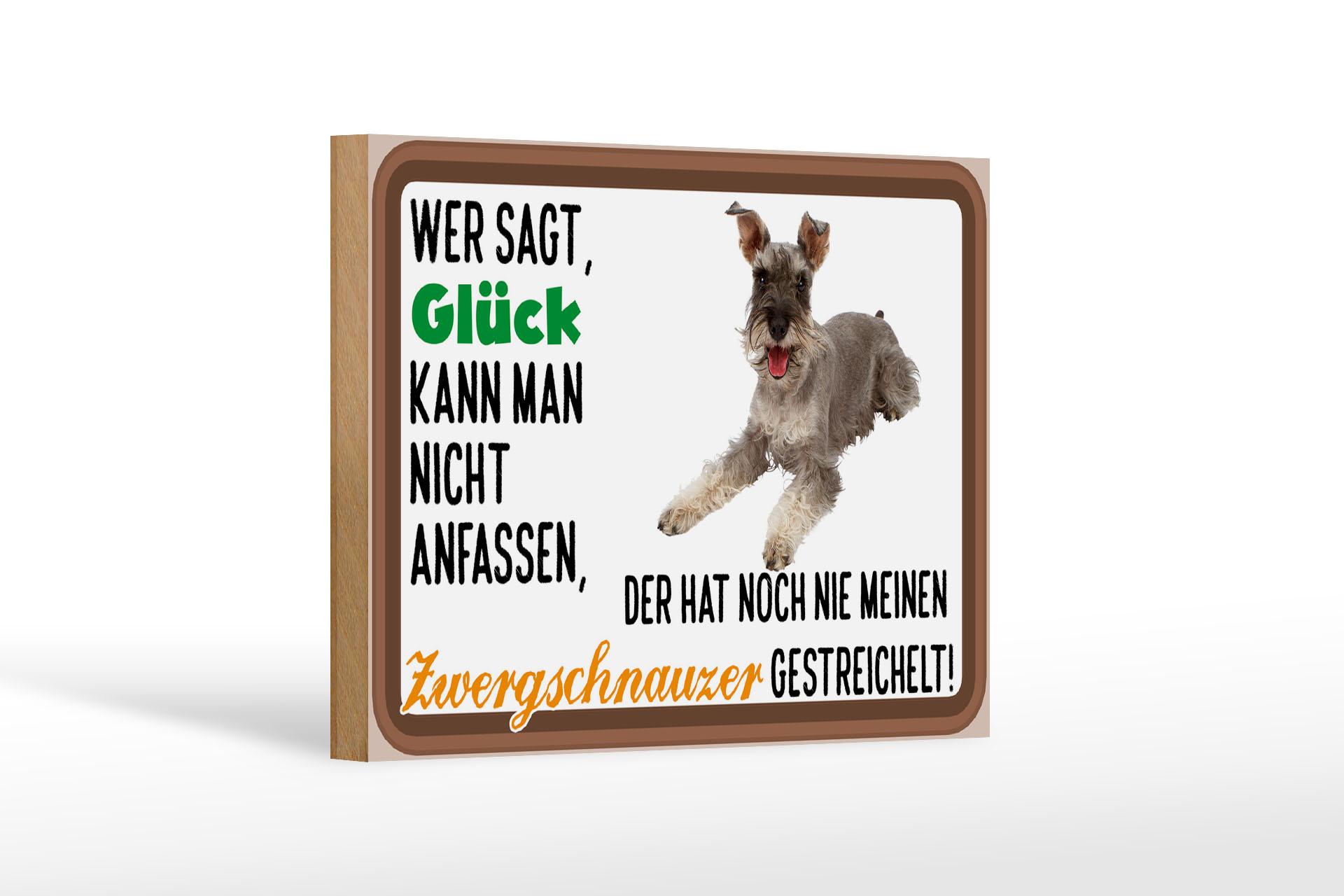 Holzschild Spruch 18x12 cm Glück Zwergschnauzer Hund Deko Schild
