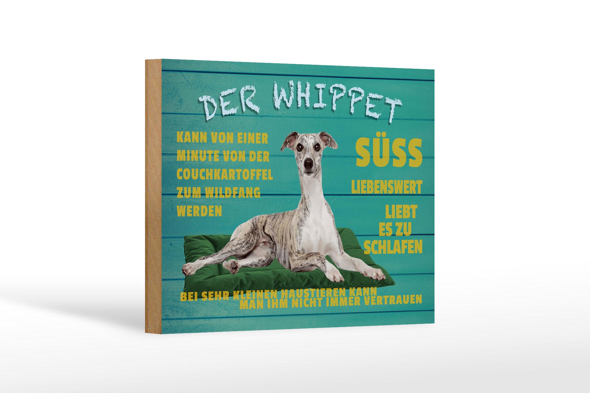 Holzschild Spruch 18x12cm der Whippet Hund süss lebenswert Deko Schild