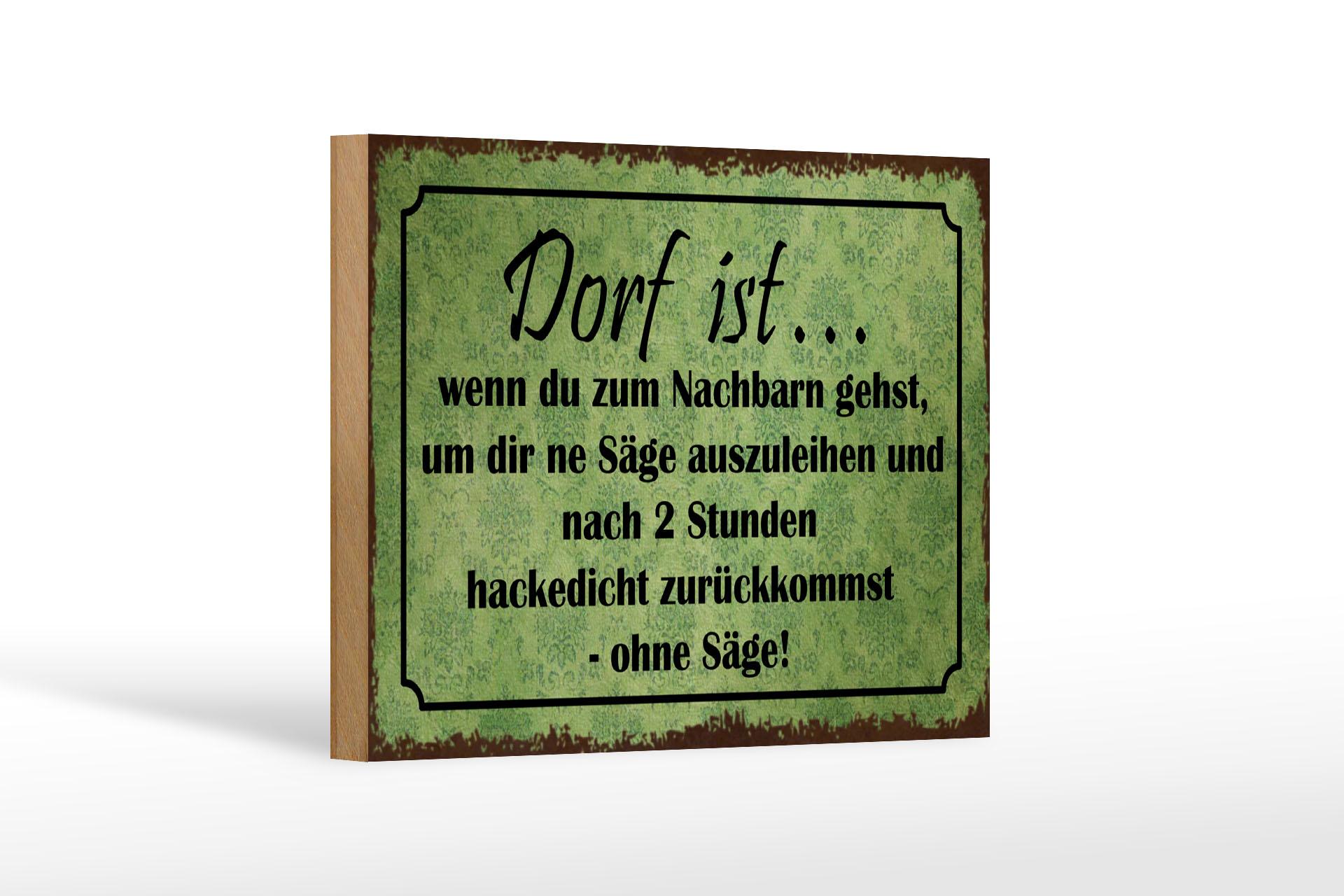 Holzschild Spruch 18x12 cm Dorf ist wenn du zum Nachbarn Deko Schild