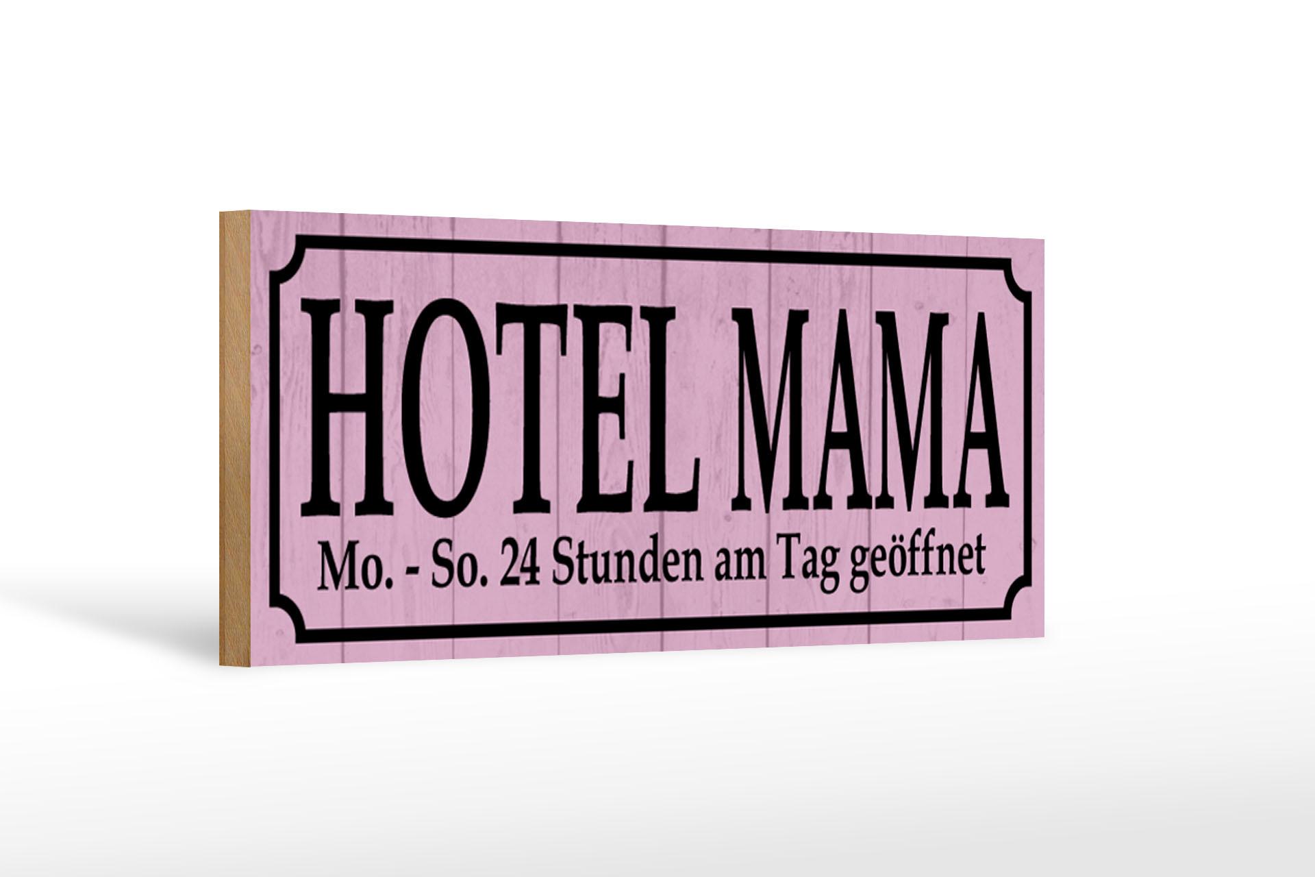 Holzschild Spruch 27x10 cm Hotel Mama 24 Stunden am Tag Deko Schild wooden sign