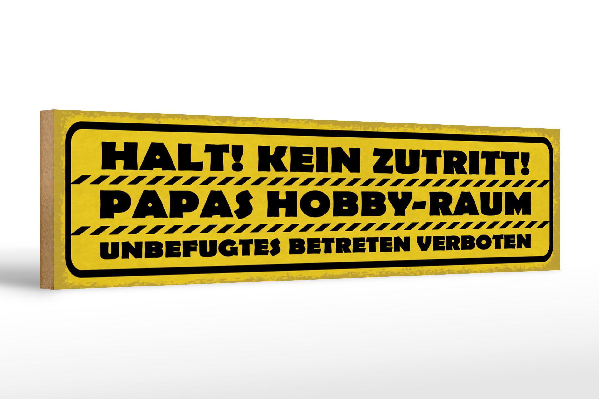 Holzschild Spruch 46x10 cm kein Zutritt Papas Hobby Raum Deko Schild