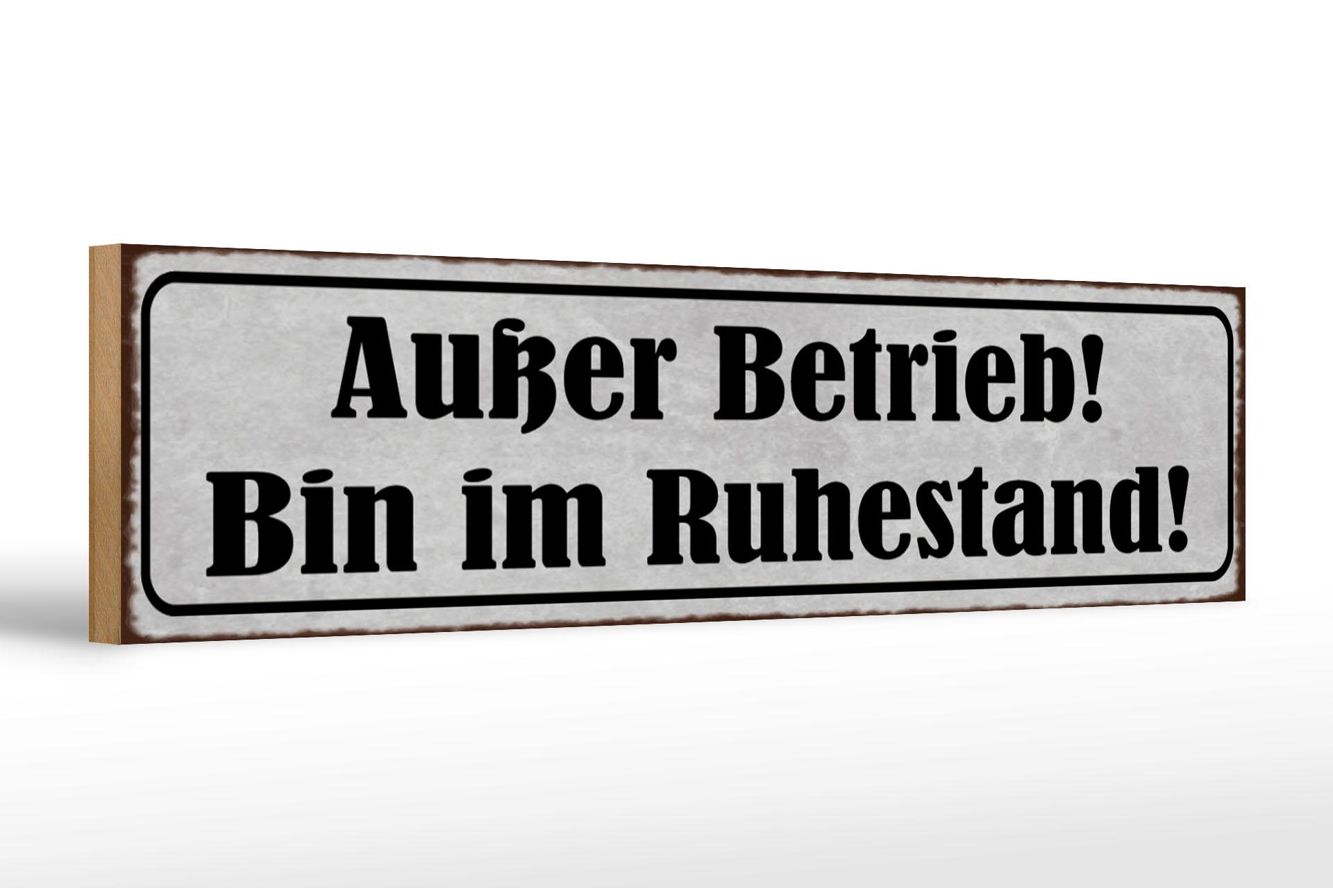 Holzschild Spruch 46x10 cm Außer Betrieb bin im Ruhestand Deko Schild