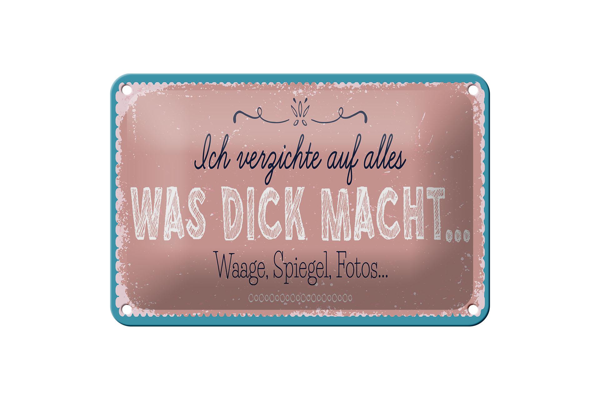 Blechschild Spruch 18x12 cm verzichte auf Waage Spiegel Fotos Deko Schild