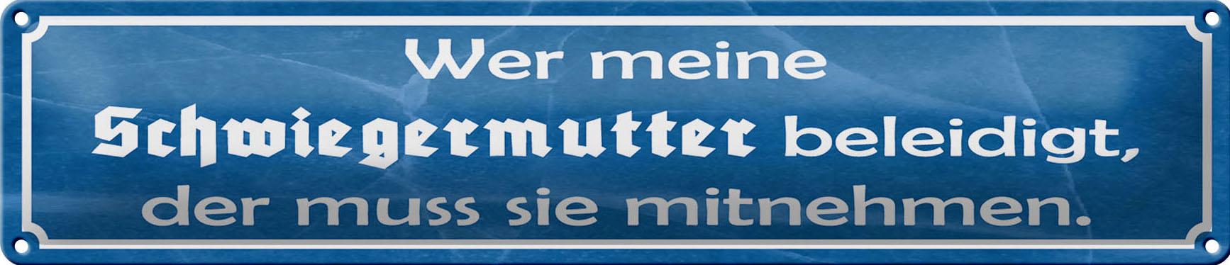 Blechschild Spruch 46x10 cm wer Schwiegermutter beleidigt Deko Schild tin sign